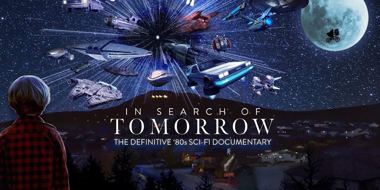In Search of Tomorrow Trailer: The 80’s Sci-Fi Film Documentary You’ve Been Waiting For