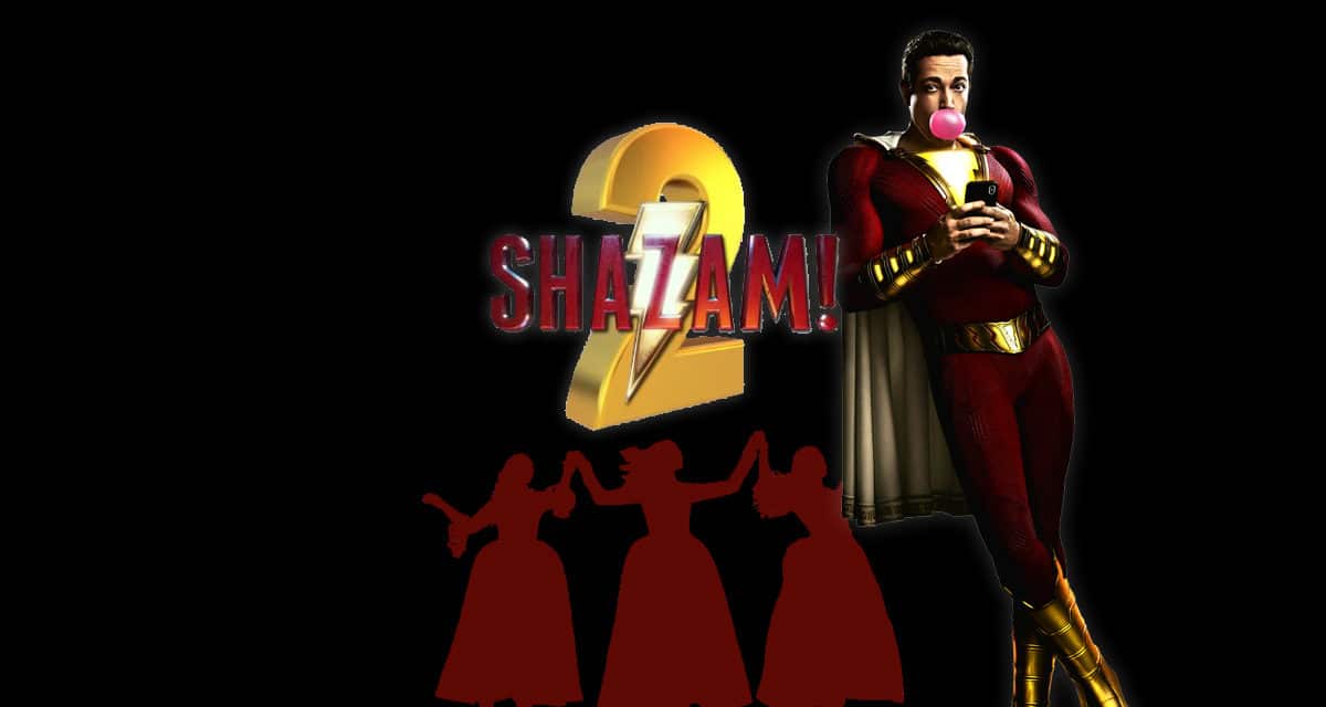 Shazam 2 To Feature Three Villainous Sisters, But Who Could They Be?: Exclusive
