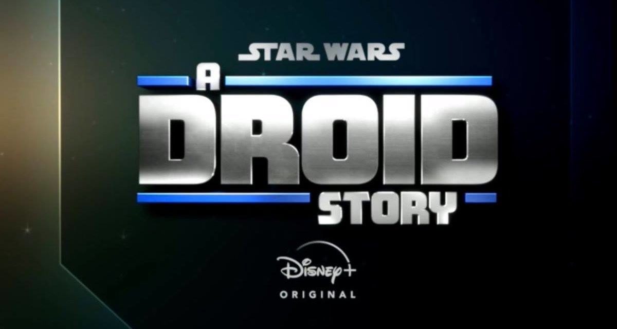 Star Wars: A Droid Story Animated Series Is Coming To Disney Plus