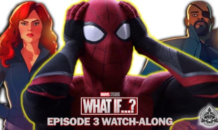 Video: What If …? Episode 3 Watch-Along And Spider-Man: No Way Home Teaser Thoughts