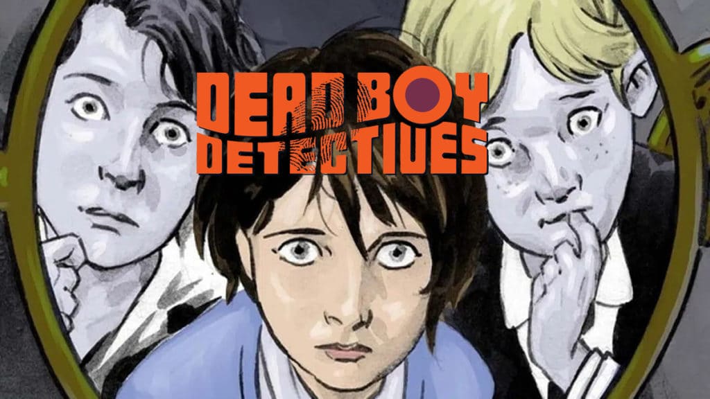 Dead Boy Detectives