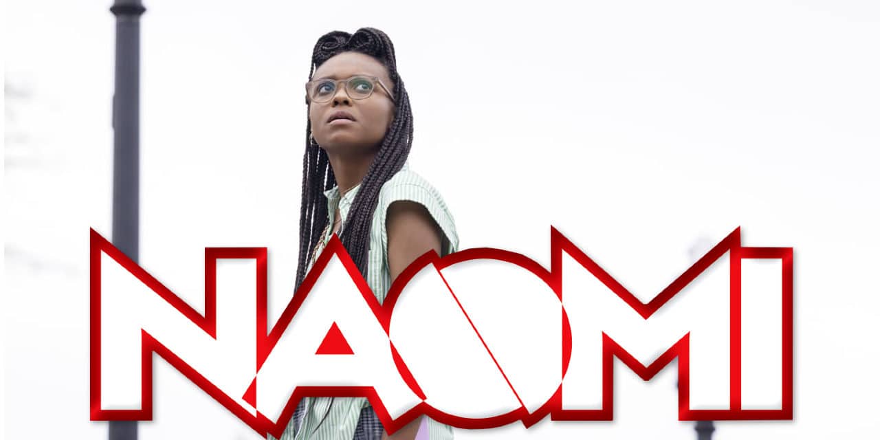 Naomi Episode 1 Review: “Don’t Believe Everything You Think”