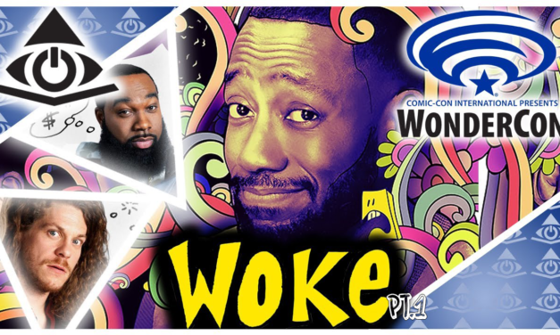 Woke Exclusive: The Cast and Creatives Reveal When They Got Woke at WonderCon 2022