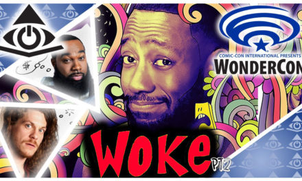 Woke Exclusive WonderCon Interview – What It’s Like For the Token White People