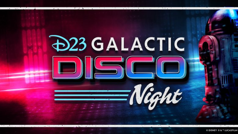 Star Wars Celebration 2022 – D23 Is Throwing a Special ‘Galactic Disco Night’
