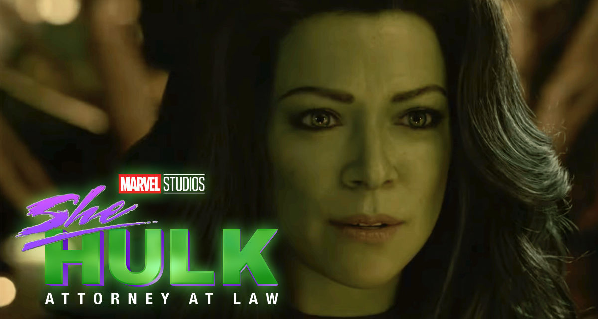 New She-Hulk: Attorney at Law SDCC Trailer Has Landed And It’s A Smash!