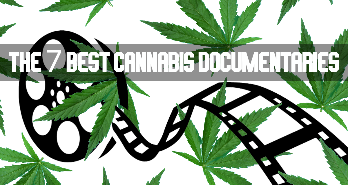 7 Best Cannabis Documentaries for True Cannabis Fans