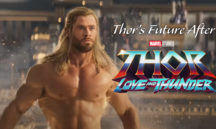 Thor’s Future After Thor: Love and Thunder