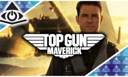 Top Gun: Maverick – The Illuminerdi’s We’re Always Watching Podcast Ep 4