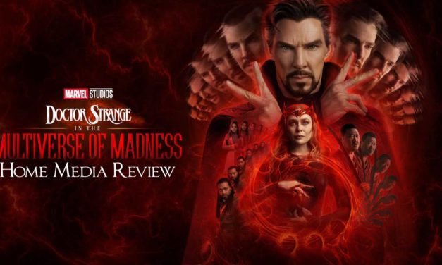 Doctor Strange in the Multiverse of Madness Home Media Review – The 4K is Mind-Blowing, But the Commentary Track is the Real Hero