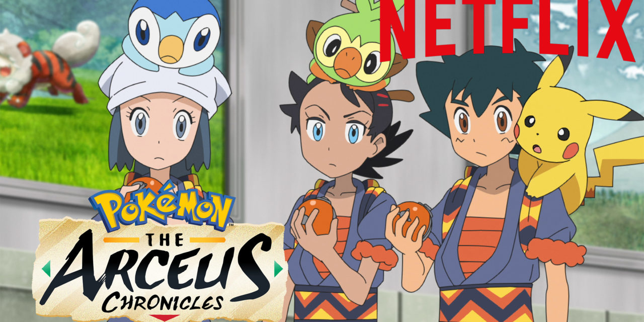 “Pokémon: The Arceus Chronicles” Getting Ready To Blast Off Exclusively On Netflix This September