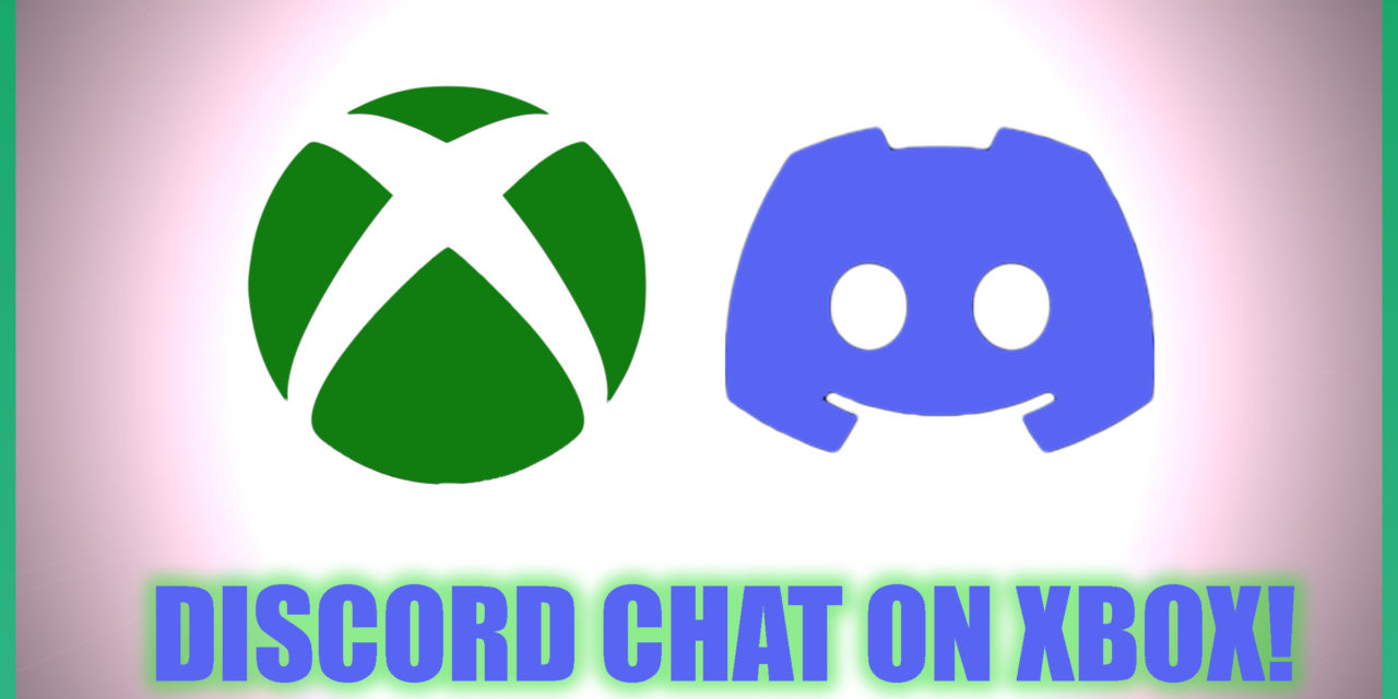 Discord Is Unleashed On Xbox