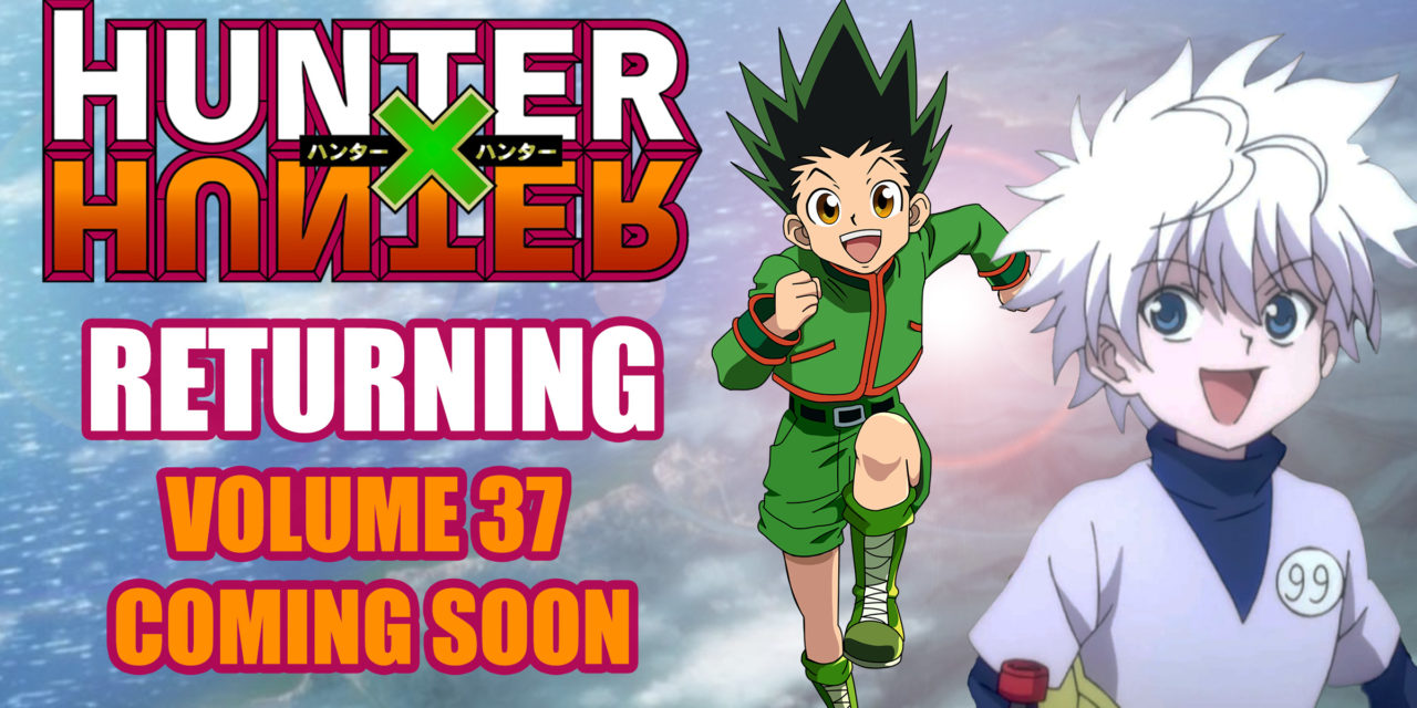 Hunter X Hunter Finally Announces An Exciting New Installement, Volume 37