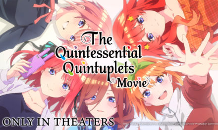 CRUNCHYROLL ANNOUNCES GLOBAL RELEASE DATES FOR POPULAR ROMANTIC COMEDY “THE QUINTESSENTIAL QUINTUPLETS MOVIE ”