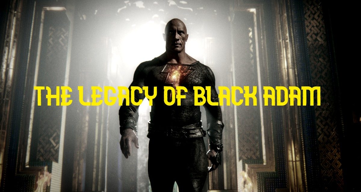 Black Adam Is A Huge Success Because Of The Focus On Legacy