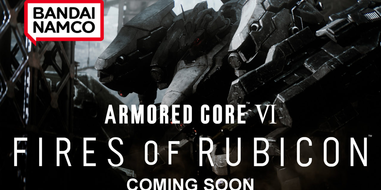 Bandai Namco Europe And Fromsoftware Announce New Action Game Armored Core VI Fires Of Rubicon Coming 2023