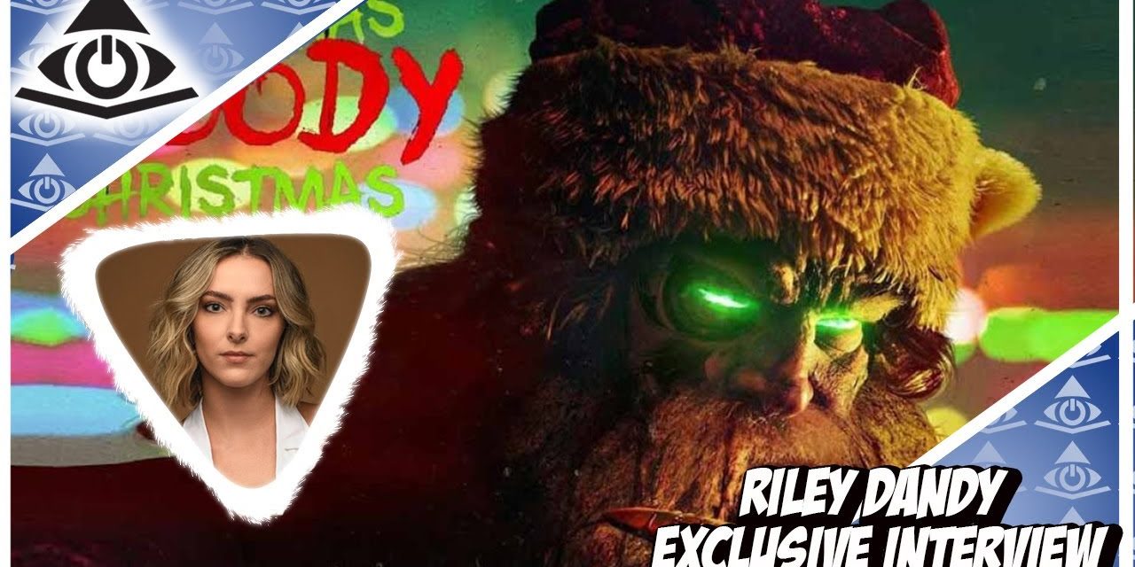 Christmas Bloody Christmas Star Riley Dandy Explores The Gnarliest X-Mas Movie Of 2022: Exclusive Interview