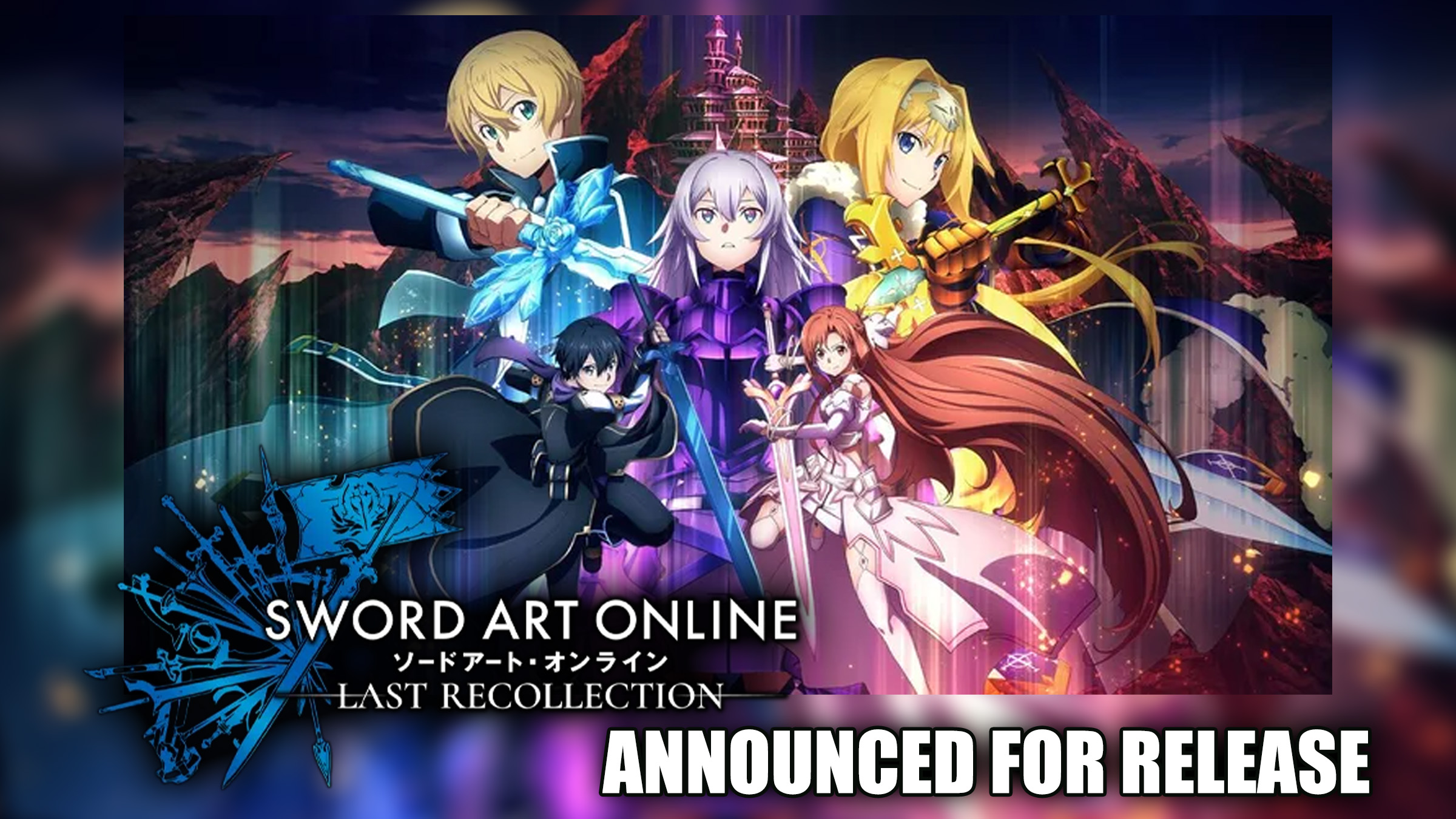 New Sword Art Online game: Sword Art Online Last Recollection has been  announced for a 2023 release! The game is set in Underworld's Dark…